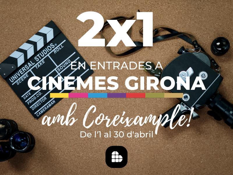 Coreixample et porta als Cinemes Girona!